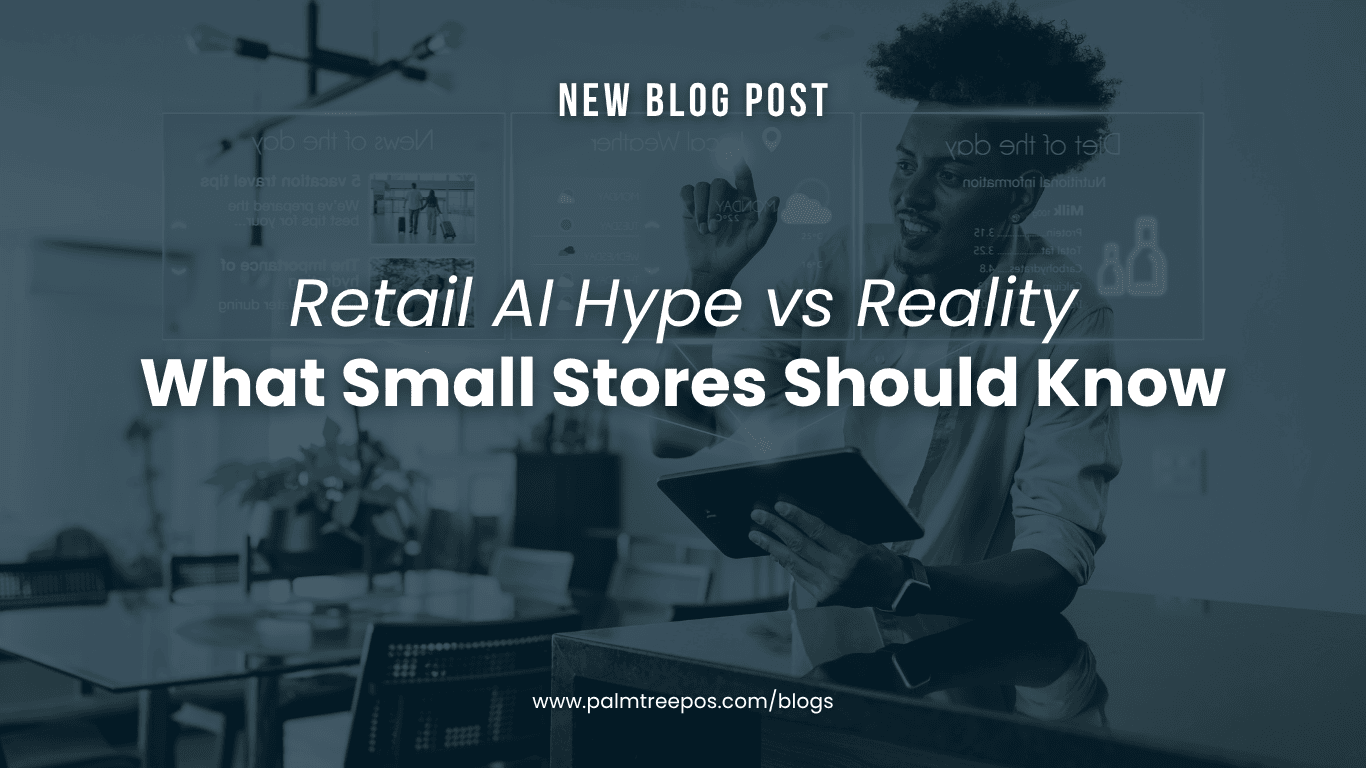 Retail AI Hype vs Reality What Small Stores Should Know